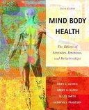 Mind/body health : the effects of attitudes, emotions, and relationships /