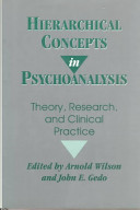 Hierarchical concepts in psychoanalysis : theory, research, and clinical practice /
