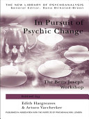 In pursuit of psychic change : the Betty Joseph workshop /