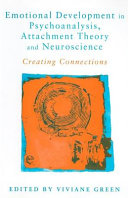 Emotional development in psychoanalysis, attachment theory, and neuroscience : creating connections /