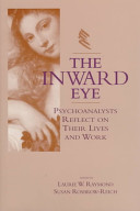 The inward eye : psychoanalysts reflect on their lives and work /