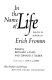 In the name of life ; essays in honor of Erich Fromm /
