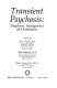 Transient psychosis : diagnosis, management and evaluation /
