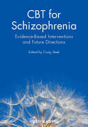 CBT for schizophrenia : evidence-based interventions and future directions /