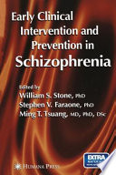 Early clinical intervention and prevention in schizophrenia /