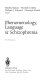 Phenomenology, language & schizophrenia /