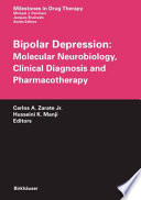 Bipolar depression : molecular neurobiology, clinical diagnosis, and pharmacotherapy /