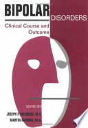 Bipolar disorders : clinical course and outcome /