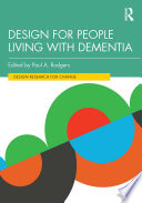 Design for people living with dementia /