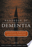 Handbook of dementia : psychological, neurological, and psychiatric perspectives /