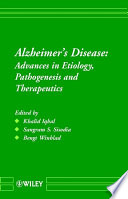 Alzheimer's disease : advances in etiology, pathogenesis and therapeutics /