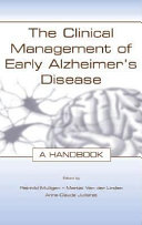 The clinical management of early Alzheimer's disease : a handbook /