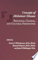 Concepts of Alzheimer disease : biological, clinical, and cultural perspectives /