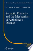 Synaptic plasticity and the mechanism of Alzheimer's disease /