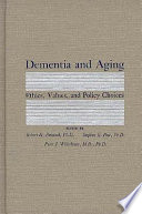 Dementia and aging : ethics, values, and policy choices /