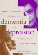 Neuropsychological assessment of dementia and depression in older adults : a clinician's guide /