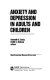 Anxiety and depression in adults and children /