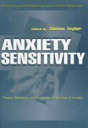 Anxiety sensitivity : theory, research, and treatment of the fear of anxiety /