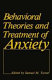 Behavioral theories and treatment of anxiety /