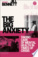 The big anxiety : taking care of mental health in times of crisis /