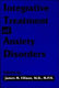 Integrative treatment of anxiety disorders /