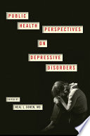 Public health perspectives on depressive disorders /