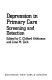 Depression in primary care : screening and detection /