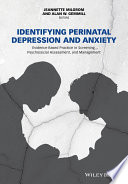 Identifying perinatal depression and anxiety : evidence-based practice in screening, psychosocial assessment and management /
