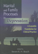 Marital and family processes in depression : a scientific foundation for clinical practice /