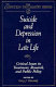 Suicide and depression in late life : critical issues in treatment, research, and public policy /