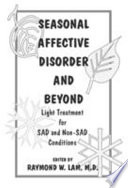 Seasonal affective disorder and beyond : light treatment for SAD and non-SAD conditions /