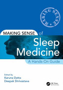 Making sense of sleep medicine : a hands-on guide /