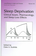 Sleep deprivation : clinical issues, pharmacology, and sleep loss effects /