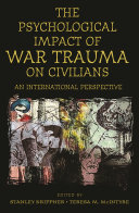 The psychological impact of war trauma on civilians : an international perspective /