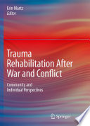 Trauma rehabilitation after war and conflict : community and individual perspectives /