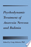 Psychodynamic treatment of anorexia nervosa and bulimia /