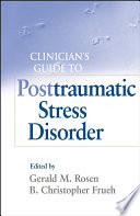 Clinician's guide to posttraumatic stress disorder /
