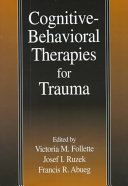 Cognitive-behavioral therapies for trauma /