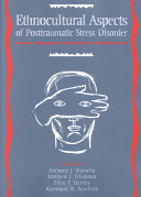 Ethnocultural aspects of posttraumatic stress disorder : issues, research, and clinical applications /