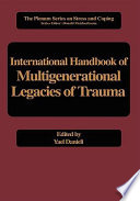 International handbook of multigenerational legacies of trauma /