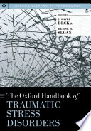 The Oxford handbook of traumatic stress disorders /
