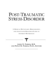 Post-traumatic stress disorder : a medical dictionary, bibliography, and annotated research guide to Internet references /