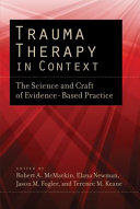 Trauma therapy in context : the science and craft of evidence-based practice /