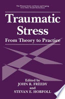 Traumatic stress : from theory to practice /
