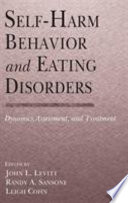 Self-harm behavior and eating disorders : dynamics, assessment, and treatment /
