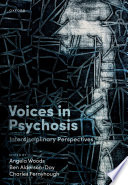 Voices in psychosis : interdisciplinary perspectives /