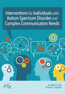 Interventions for individuals with autism spectrum disorder and complex communication needs /