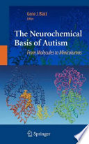 The neurochemical basis of autism : from molecules to minicolumns /