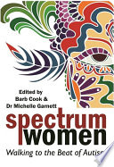 Spectrum women : walking to the beat of autism /