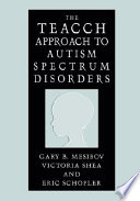 The TEACCH approach to autism spectrum disorders /